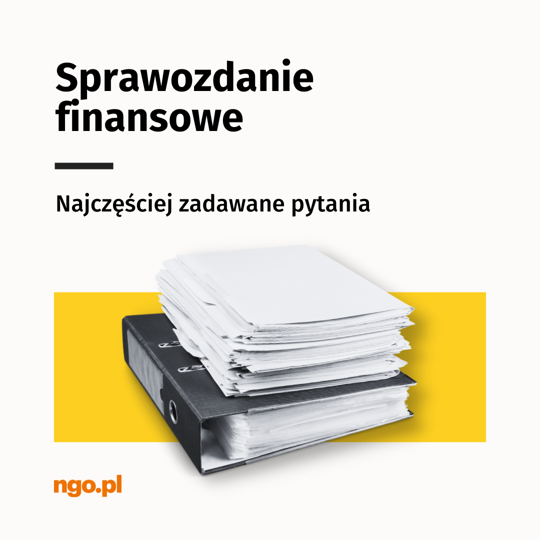 Tekst: Sprawozdanie finansowe [pozioma kreska] Najczęściej zadawane pytania. Zdjęcie segregatorów i papierów. Na samym dole logo ngo.pl.