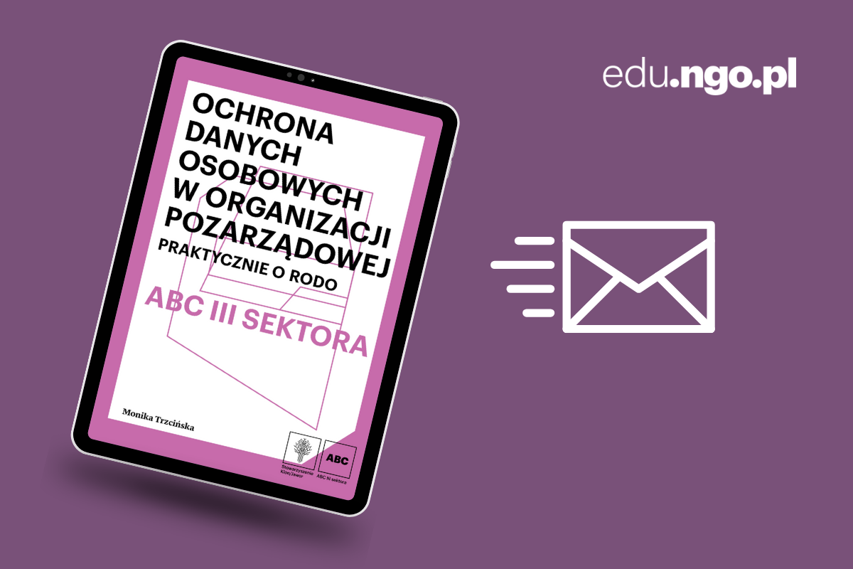 Obrazek przedstawia publikację Ochrona danych osobowych w organizacji pozarządowej. Praktycznie o RODO, wyświetloną na tablecie. Po prawej stronie symbol wysyłanego listu u tekst: edu.ngo.pl