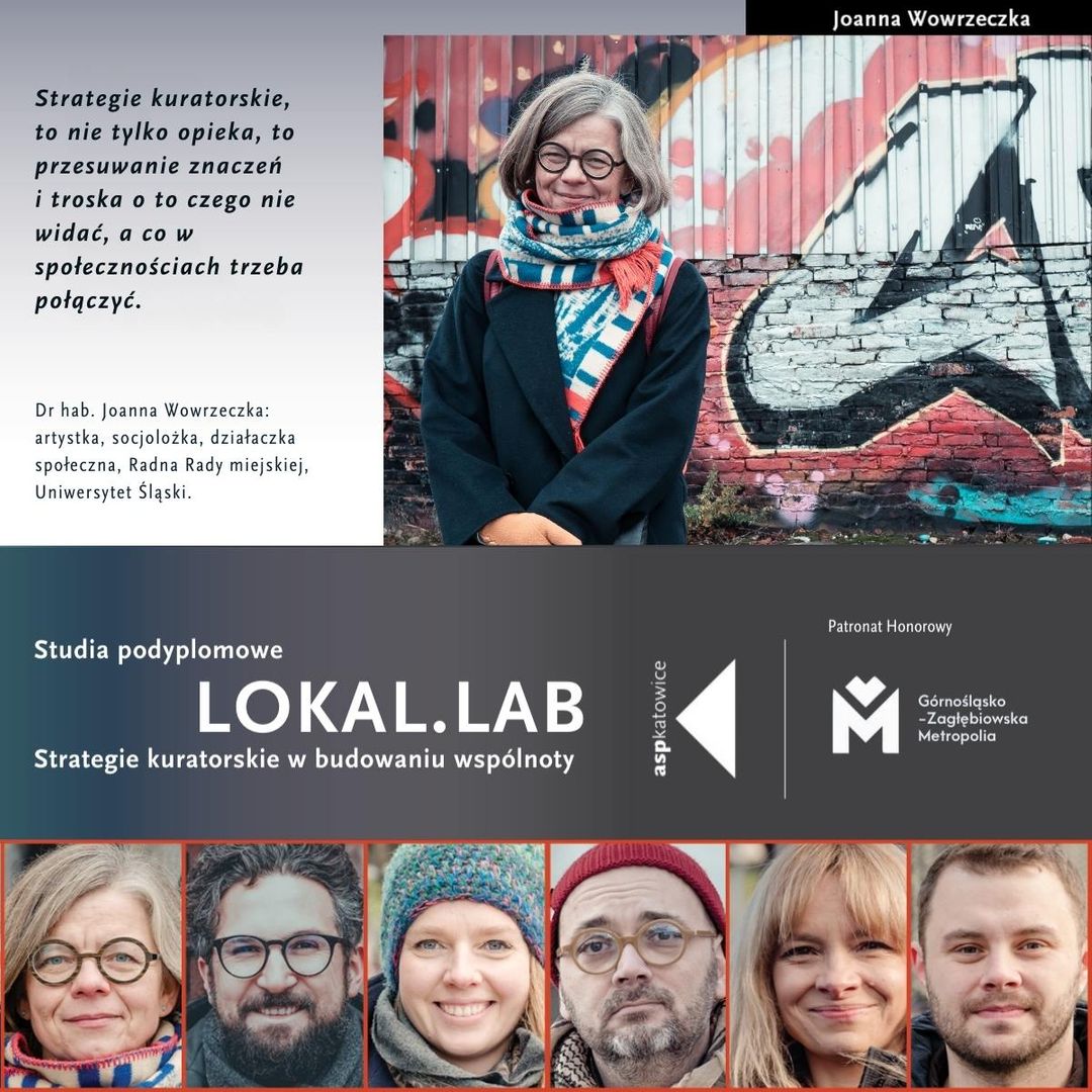 Zdjęcie z wizerunkiem dr hab. Joanny Wowrzeczki - artystki, socjolożki, działaczki społecznej, badaczki z Uniwersytetu Śląskiego. Obok zdjęcia cytat: Strategie kuratorskie, to nie tylko opieka, to przesuwanie znaczeń  i troska o to czego nie widać, a co w społecznościach trzeba połączyć.