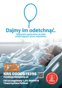Miniatura Ulotka z napisem "Dajmy im odetchnąć. Wspieramy pacjentów na stałe oddychających przez respiratory". To zaproszenie do wsparcia działań stowarzyszenia Pelikan, poprzez przekazanie 1,5% podatku.  
