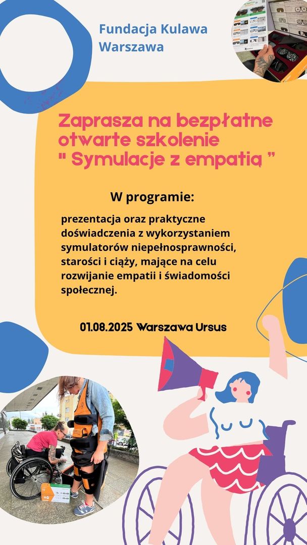 zaproszenie do udziału w otwartym, bezpłatnym szkoleniu " Symulacje z empatią" oraz pokazie naszych nowych, innowacyjnych pomocy edukacyjnych – symulatorów starości, niepełnosprawności oraz ciąży.  