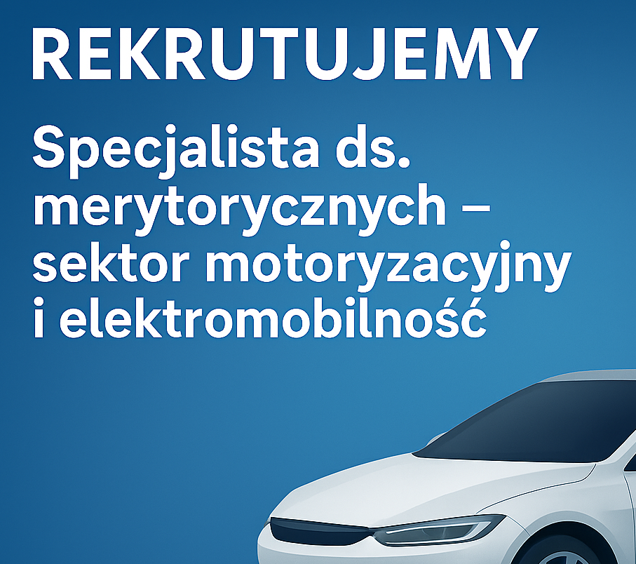 Specjalista ds. merytorycznych – sektor motoryzacyjny i elektromobilność