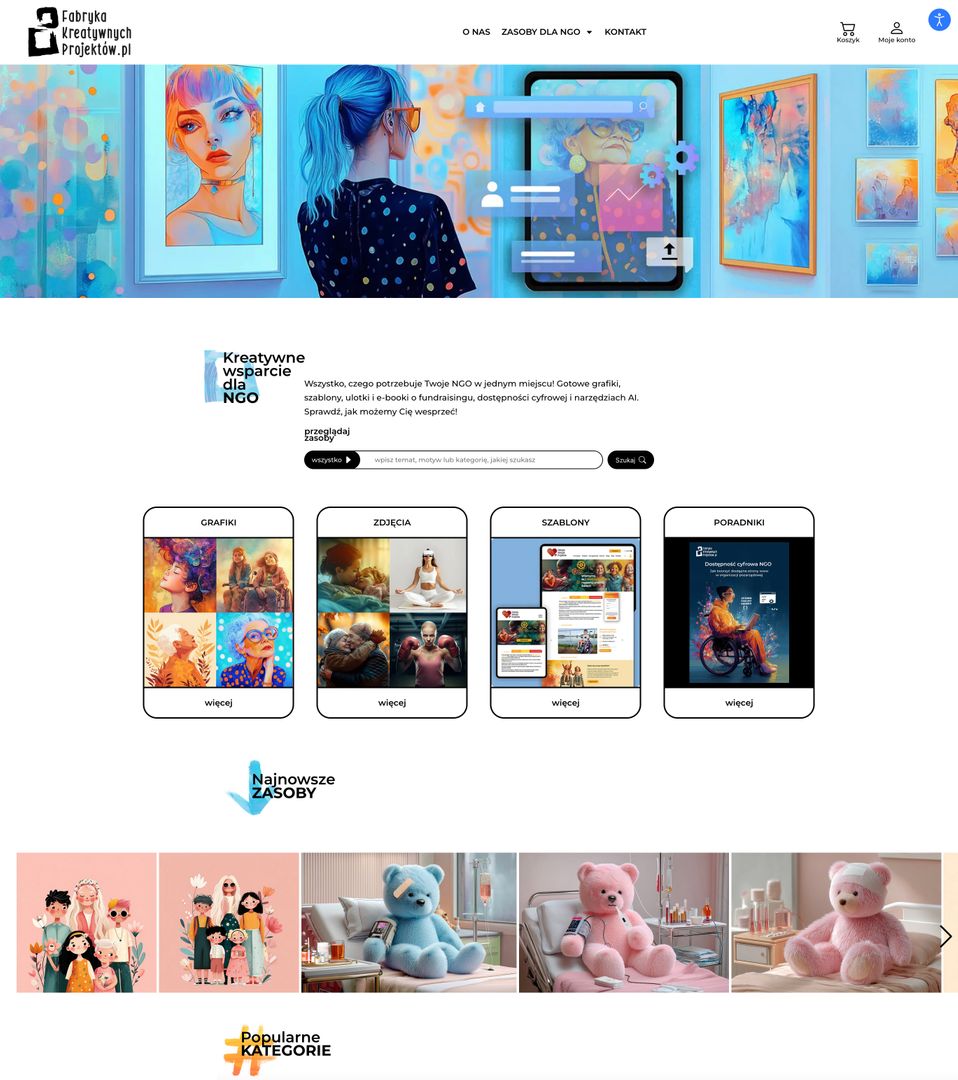 Zrzut ekranu strony internetowej Fabryka Kreatywnych Projektów – platformy z zasobami cyfrowymi dla NGO. Na górze kolorowy baner z ilustracjami i postaciami, poniżej hasło: ‘Kreatywne wsparcie dla NGO’. Widoczne są kategorie zasobów: grafiki, zdjęcia, szablony i poradniki, z miniaturami przykładowych materiałów. Niżej prezentowane są najnowsze zasoby (m.in. ilustracje rodzin i zdjęcia pluszowych misiów w szpitalnym otoczeniu) oraz popularne kategorie.