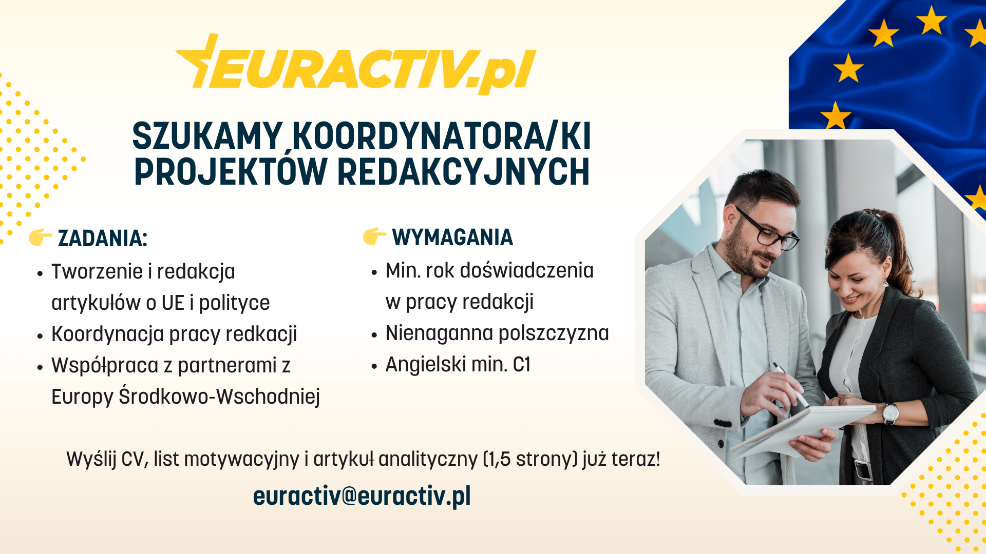 Masz przynajmniej rok doświadczenia w pracy redakcji? Interesujesz się polityką UE i międzynarodową? Praca w Redakcji EURACTIV Polska to miejsce dla Ciebie! Wyślij CV już dzisiaj!
