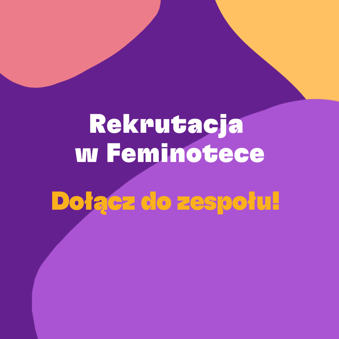 Rekrutacja w Feminotece. Dołacz do zespołu!