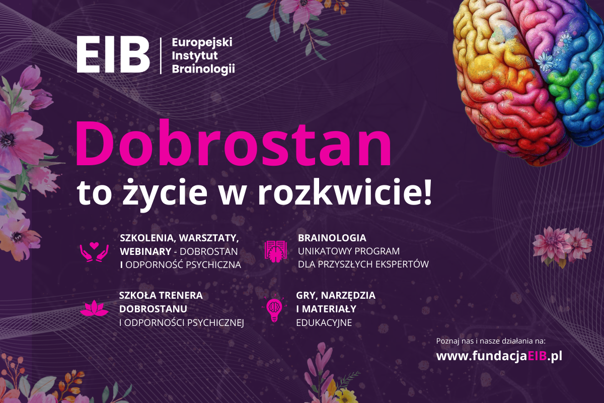 Baner Europejskiego Instytutu Brainologii na fioletowym tle z kolorowym mózgiem i kwiatami. Hasło „Dobrostan to życie w rozkwicie!” oraz informacje o głównych działaniach EIB: szkolenia i webinary o odporności psychicznej, Szkoła Trenera Dobrostanu, Brainologia oraz gry i materiały edukacyjne.