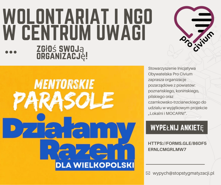 Wolontariat i NGO w centrum uwagi – zgłoś swoją organizację! 🌟  Stowarzyszenie Inicjatywa Obywatelska Pro Civium zaprasza organizacje pozarządowe z powiatów: poznańskiego, konińskiego, pilskiego oraz czarnkowsko‑trzcianeckiego do udziału w wyjątkowym projekcie „Lokalni i MOCARNI”.  👉 Wypełnij ankietę: https://forms.gle/86df5ERnLCMGrLMW7