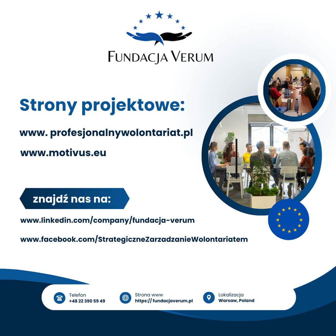 Fundacja Verum: strony projektowe: www.profesjonalnywolontariat.pl, www.motivus.eu, Znajdziesz nas na: linkedin.com/company/fundacja-verum, https://www.facebook.com/StrategiczneZarzadzanieWolontariatem