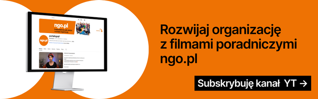 Tekst:Rozwijaj organizację z filmami poradniczymi ngo.pl. Subskrybuję kanał na YT [przycisk i strzałka]. Po prawej stronie skan strony internetowej - profilu NGO.pl na YT