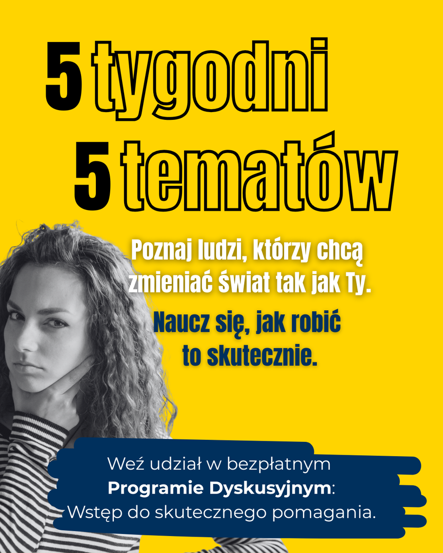 Na zdjęciu widać opis wydarzenia: 5 tygodni, 5 tematów, Poznaj ludzi, którzy chcą  zmieniać świat tak jak Ty. Naucz się, jak robić  to skutecznie.