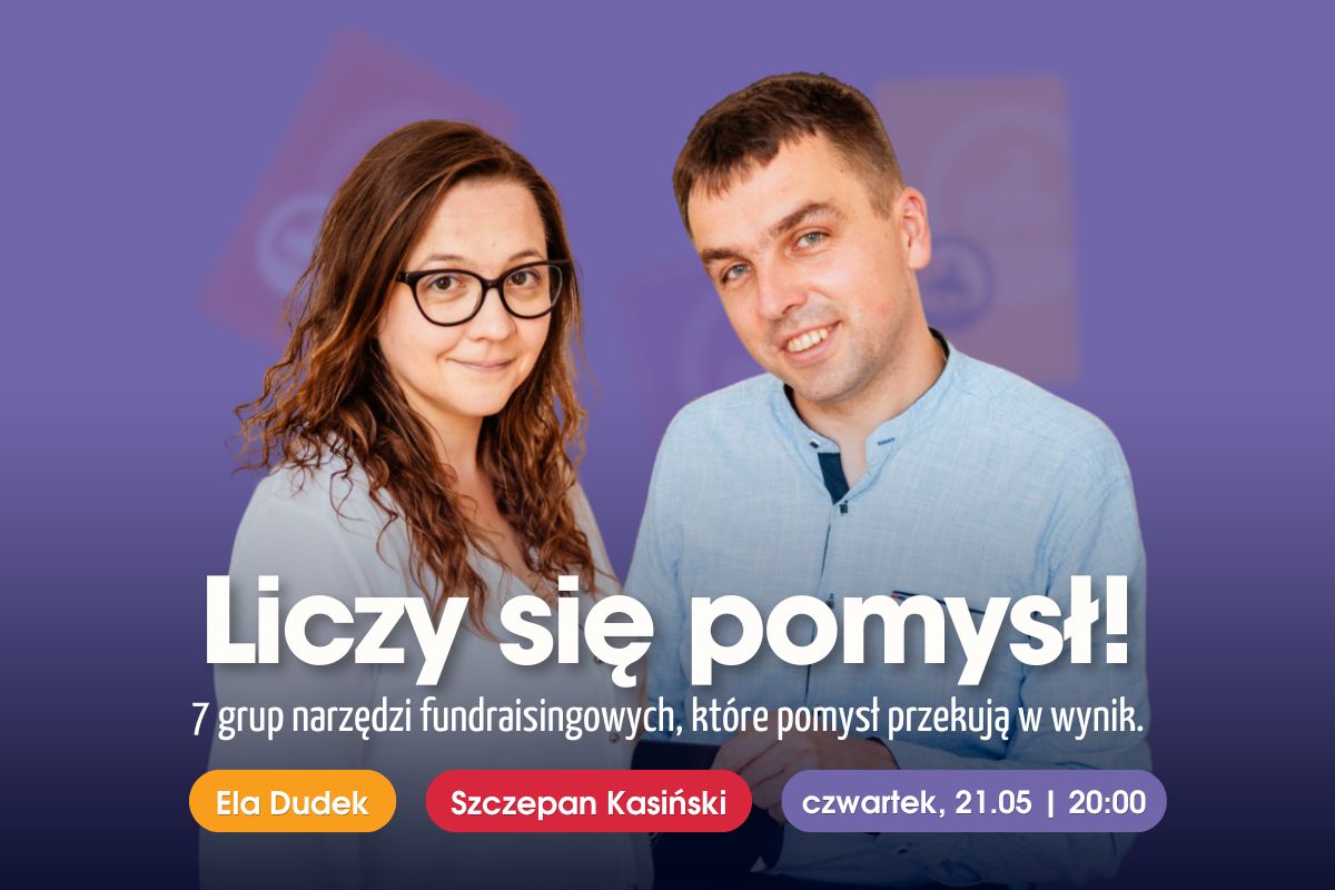 Liczy się pomysł - jakie efekty może przynieść eksplorowanie narzędzi fundraisingowych innych niż te, z których korzystasz na co dzień.