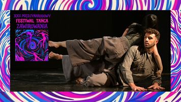 Miniatura 21 czerwca g. 18:00 Teatr Tańca Zawirowania, „Czekając na wiosnę”, chor. Elwira Piorun; Larumbe Danza, ,,Moving Ashes”, chor. Maruxa Salas, Erick Jimenez