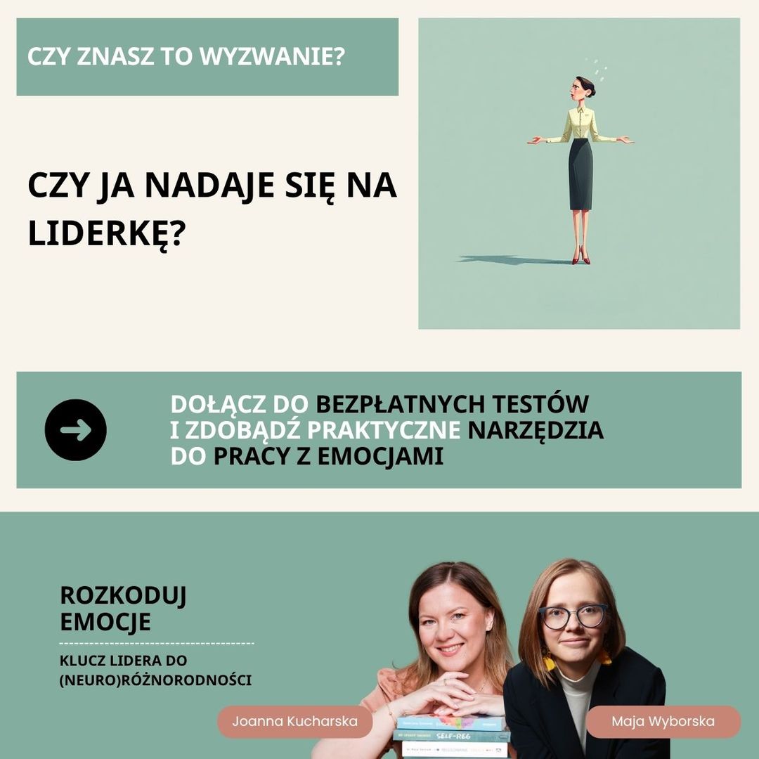 Wyzwanie liderskie- "Czy ja nadaję się na liderkę?" - bezpłatny dostęp do testowania narzędzi: Rozkoduj emocje- klucz lidera do neuroróżnorodności https://forms.gle/8EZGdbQCN856nFD87 