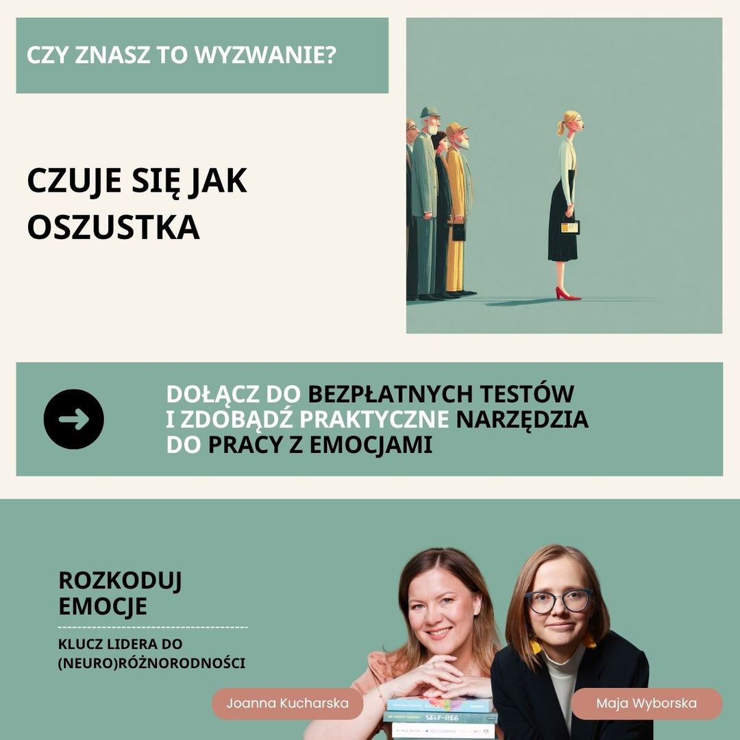 Wyzwanie liderskie "Czuję się jak oszust(ka)" - bezpłatny dostęp do testowania narzędzi: Rozkoduj emocje- klucz lidera do neuroróżnorodności https://forms.gle/8EZGdbQCN856nFD87 