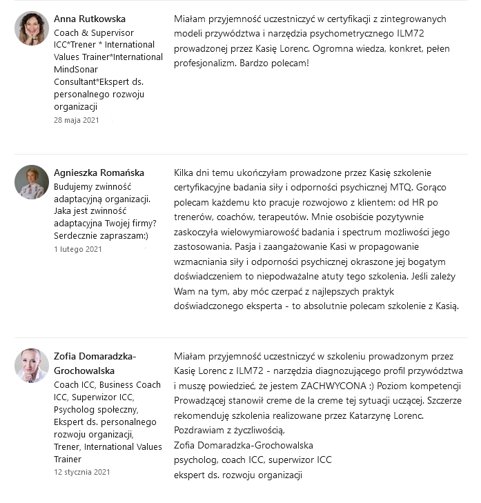 Grafika przedstawia trzy opinie uczestniczek szkoleń certyfikacyjnych prowadzonych przez Kasię Lorenc. Anna Rutkowska podkreśla dużą wiedzę prowadzącej, konkret, profesjonalizm i bardzo wysoki poziom szkolenia ILM72. Agnieszka Romańska poleca certyfikację MTQ osobom pracującym rozwojowo z klientami i zwraca uwagę na wielowymiarowość narzędzia, szerokie możliwości zastosowania oraz doświadczenie prowadzącej. Zofia Domaradzka-Grochowalska wysoko ocenia kompetencje Kasi Lorenc i rekomenduje szkolenia z zakresu ILM72.