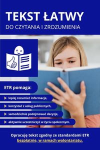 Miniatura Ulotka promująca usługę opracowania tekstu łatwego do czytania i zrozumienia (ETR). W górnej części znajduje się napis „TEKST ŁATWY DO CZYTANIA I ZROZUMIENIA”.  Poniżej znajduje się informacja „ETR pomaga:” oraz lista korzyści: lepiej rozumieć informacje, korzystać z usług publicznych, samodzielnie podejmować decyzje, aktywnie uczestniczyć w życiu społecznym. Dalej znajduje się informacja: „Opracuję tekst zgodny ze standardami ETR bezpłatnie, w ramach wolontariatu”. Na ulotce znajduje się również europejskie logo tekstu łatwego do czytania i zrozumienia oraz fotografia dziewczyny trzymającej książkę.