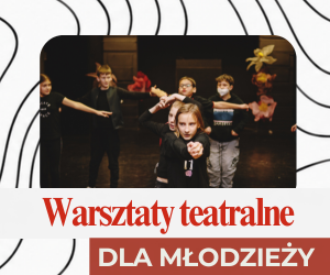 Warsztaty teatralne dla młodzieży (12-18 lat)