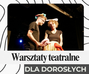 Warsztaty teatralne dla dorosłych (18+)