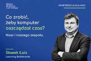 Miniatura Wystąpienie Co zrobić, żeby komputer oszczędzał czas? Nasz i naszego zespołu.Sławek Łais, Learning Battlecards