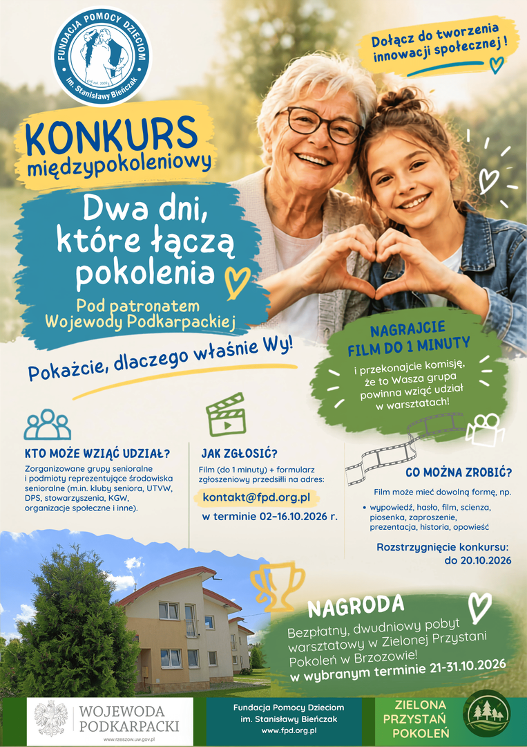 Plakat promujący międzypokoleniowy konkurs „Dwa dni, które łączą pokolenia”, organizowany przez Fundację Pomocy Dzieciom im. Stanisławy Bieńczak w Brzozowie pod patronatem Wojewody Podkarpackiej. Na grafice widoczna jest seniorka z wnuczką oraz informacje o konkursie, w którym zorganizowane grupy senioralne mogą zgłosić maksymalnie minutowy film. Zgłoszenia przyjmowane są od 2 do 16 października 2026 r. Nagrodą jest bezpłatny, dwudniowy pobyt warsztatowy w Zielonej Przystani Pokoleń w Brzozowie w terminie 21–31 października 2026 r.